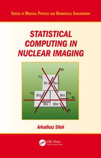 statistical computing in nuclear imaging 1st edition arkadiusz sitek 143984934x,1439849366