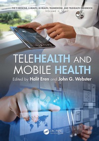 telehealth and mobile health 1st edition halit eren , john g. webster 1482236613,1482236621