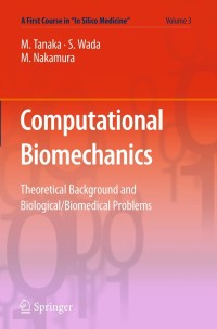 computational biomechanics theoretical background and biological biomedical problems volume 3 1st edition