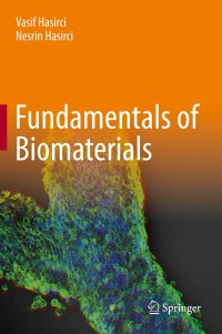 fundamentals of biomaterials 1st edition vasif hasirci, nesrin hasirci 1493988549,1493988565
