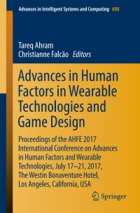 advances in human factors in wearable technologies and game design proceedings of the ahfe 2017 international