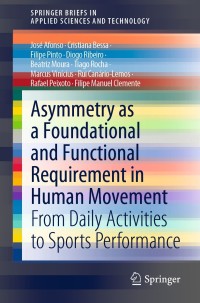 asymmetry as a foundational and functional requirement in human movement  from daily activities to sports
