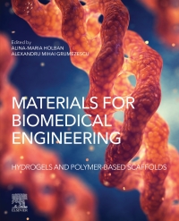 materials for biomedical engineering hydrogels and polymer based scaffolds 1st edition alina maria holban ,