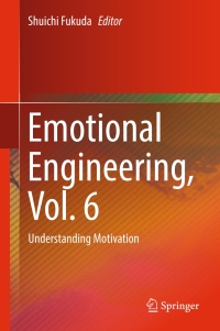 emotional engineering vol. 6 understanding motivation 1st edition shuichi fukuda 3319708015,3319708023