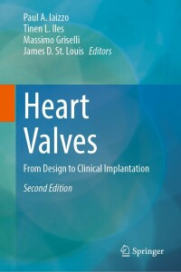 heart valves from design to clinical implantation 2nd edition paul a. iaizzo , tinen l. iles , massimo