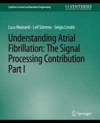 understanding atrial fibrillation the signal processing contribution part i 1st edition luca mainardi, leif