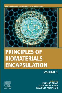 principles of biomaterials encapsulation volume one 1st edition farshid sefat, gholamali farzi, masoud