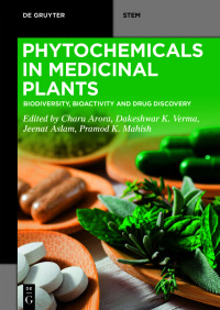 phytochemicals in medicinal plants biodiversity bioactivity and drug discovery 1st edition charu arora,