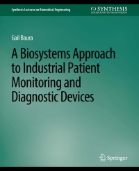 a biosystems approach to industrial patient monitoring and diagnostic devices 1st edition gail baura