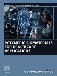 polymeric biomaterials for healthcare applications 1st edition varaprasad 0323852335,0323852343