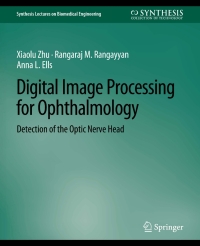 digital image processing for ophthalmology detection of the optic nerve head 1st edition xiaolu zhu, rangaraj