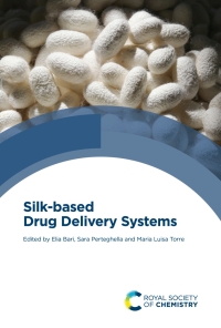 silk-based drug delivery systems 1st edition elia bari , sara perteghella , maria luisa torre