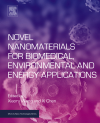 novel nanomaterials for biomedical environmental and energy applications 1st edition xiaoru wang , xi chen