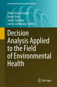 decision analysis applied to the field of environmental health 1st edition dilber uzun ozsahin , berna uzun ,