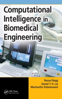 computational intelligence in biomedical engineering 1st edition rezaul begg, daniel t.h. lai, marimuthu