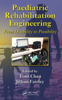 paediatric rehabilitation engineering from disability to possibility 1st edition tom chau , jillian fairley