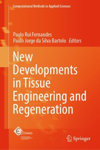 new developments in tissue engineering and regeneration 1st edition paulo rui fernandes, paulo jorge da silva
