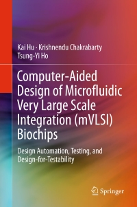 computer aided design of microfluidic very large scale integration mvlsi biochips design automation testing