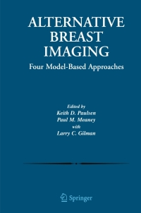 alternative breast imaging four model based approaches 1st edition keith d. paulsen, paul m. meaney, larry