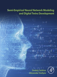 semi empirical neural network modeling and digital twins development 1st edition dmitriy tarkhov, alexander