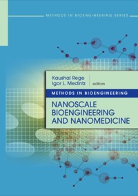 methods in bioengineering nanoscale bioengineering and nanomedicine 1st edition kaushal rege , igor l.