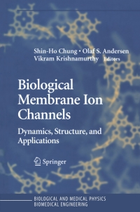 biological membrane ion channels dynamics structure and applications 1st edition shinho chung, olaf s.
