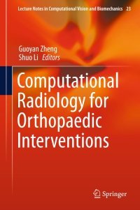 computational radiology for orthopaedic interventions 1st edition guoyan zheng , shuo li 3319234811,331923482x