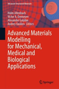 advanced materials modelling for mechanical medical and biological applications 1st edition holm altenbach ,
