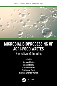 microbial bioprocessing of agri food wastes bioactive molecules 1st edition gustavo molina , minaxi sharma ,