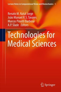 technologies for medical sciences 1st edition renato m. natal jorge, joao tavares, marcos pinotti barbosa