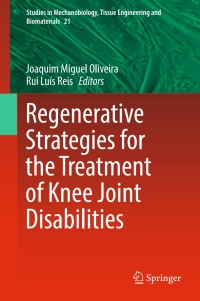 regenerative strategies for the treatment of knee joint disabilities 1st edition joaquim miguel oliveira ,