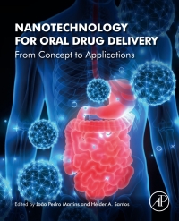 nanotechnology for oral drug delivery from concept to applications 1st edition joão pedro martins, helder
