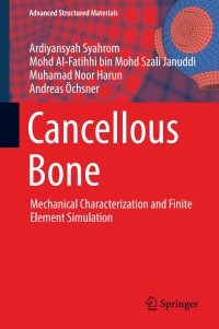 cancellous bone mechanical characterization and finite element simulation 1st edition ardiyansyah syahrom,
