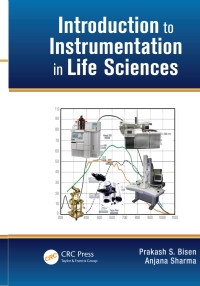 introduction to instrumentation in life sciences 1st edition prakash singh bisen, anjana sharma