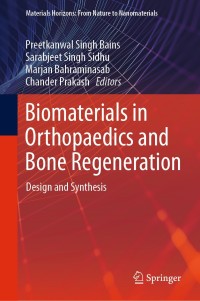 biomaterials in orthopaedics and bone regeneration design and synthesis 1st edition preetkanwal singh bains ,