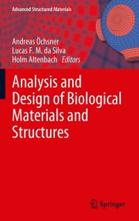 analysis and design of biological materials and structures 1st edition andreas Öchsner, lucas f. m. da