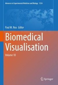 biomedical visualisation volume 10 1st edition paul m. rea 303076950x,3030769518