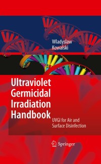 ultraviolet germicidal irradiation handbook uvgi for air and surface disinfection 1st edition wladyslaw
