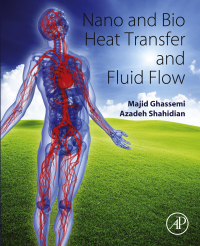 nano and bio heat transfer and fluid flow 1st edition majid ghassemi, azadeh shahidian 0128037792,0128038527