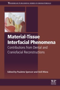 material tissue interfacial phenomena contributions from dental and craniofacial reconstructions 1st edition