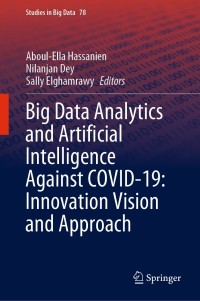 big data analytics and artificial intelligence against covid 19 innovation vision and approach 1st edition