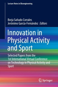innovation in physical activity and sport selected papers from the 1st international virtual conference on