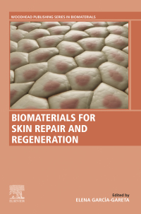 biomaterials for skin repair and regeneration 1st edition elena garcia-gareta 0081025467,0081025475