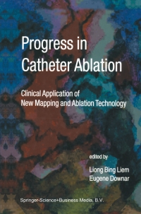 progress in catheter ablation clinical application of new mapping and ablation technology 1st edition eugene