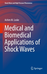 medical and biomedical applications of shock waves 1st edition achim m. loske 3319475681,3319475703