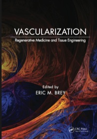 vascularization regenerative medicine and tissue engineering 1st edition eric m. brey 1138076031,1466580461