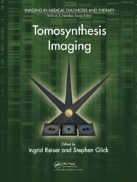 tomosynthesis imaging 1st edition ingrid reiser , stephen glick 1439878706,1439878714