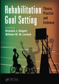 rehabilitation goal setting theory practice and evidence 1st edition richard j. siegert , william m. m.