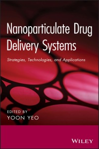 nanoparticulate drug delivery systems strategies technologies and applications 1st edition yoon yeo