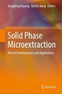 solid phase microextraction recent developments and applications 1st edition gangfeng ouyang , ruifen jiang